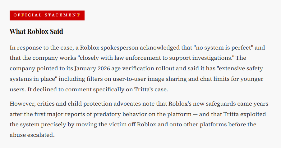 This image displays a digital news clipping titled "Official Statement: What Roblox Said." The text details the company's response to the Carlo Tritta case, where a spokesperson acknowledges that "no system is perfect." It highlights Roblox’s January 2026 safety initiatives, such as age verification, chat limits, and image-sharing filters. The snippet also notes criticism from child protection advocates, who argue these safeguards were delayed and that predators often move victims to other platforms to bypass in-game monitoring.